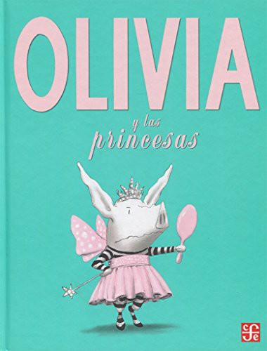 Cover of Olivia y las princesas by Falconer, Ian