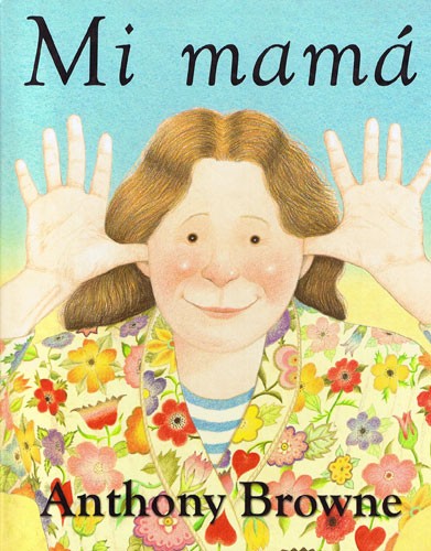 Cover of Mi mamá by Browne, Anthony